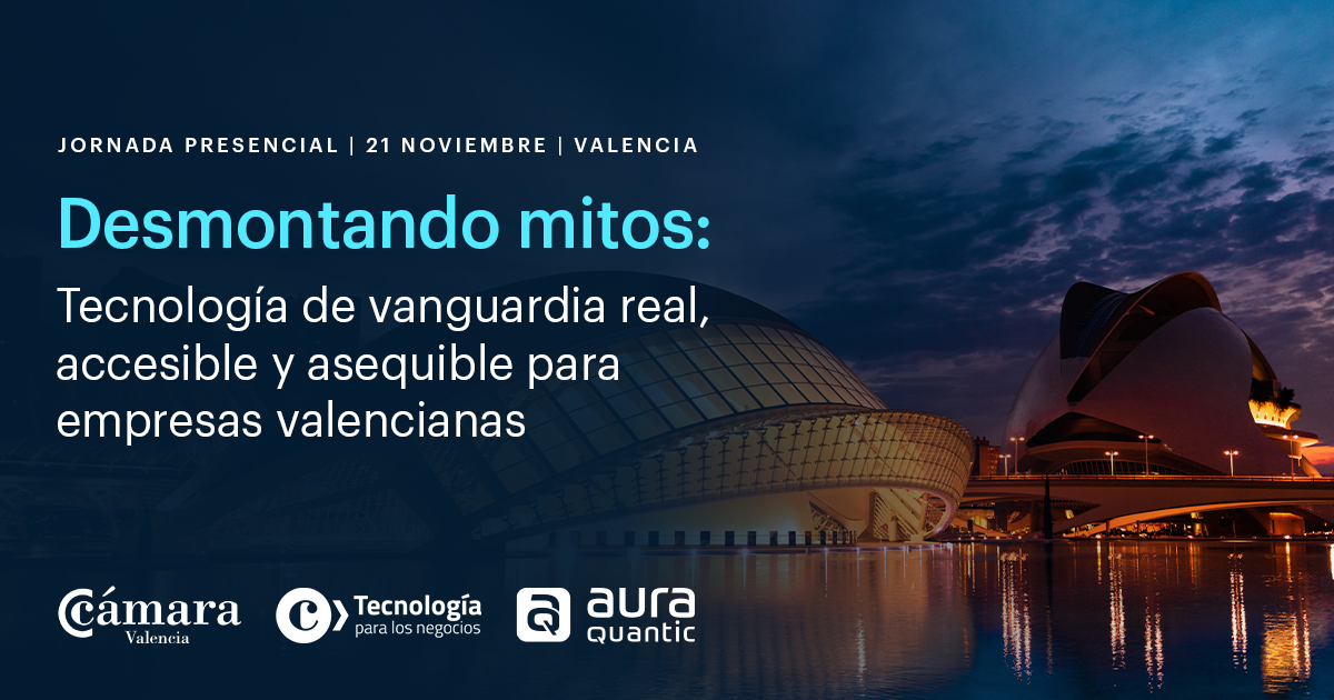 AuraQuantic organiza la jornada Desmontando mitos Tecnología de